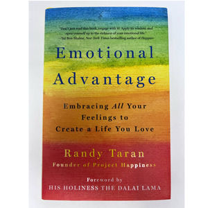Emotional Advantage Embracing All Your‎ Feelings to Create a Life You Love